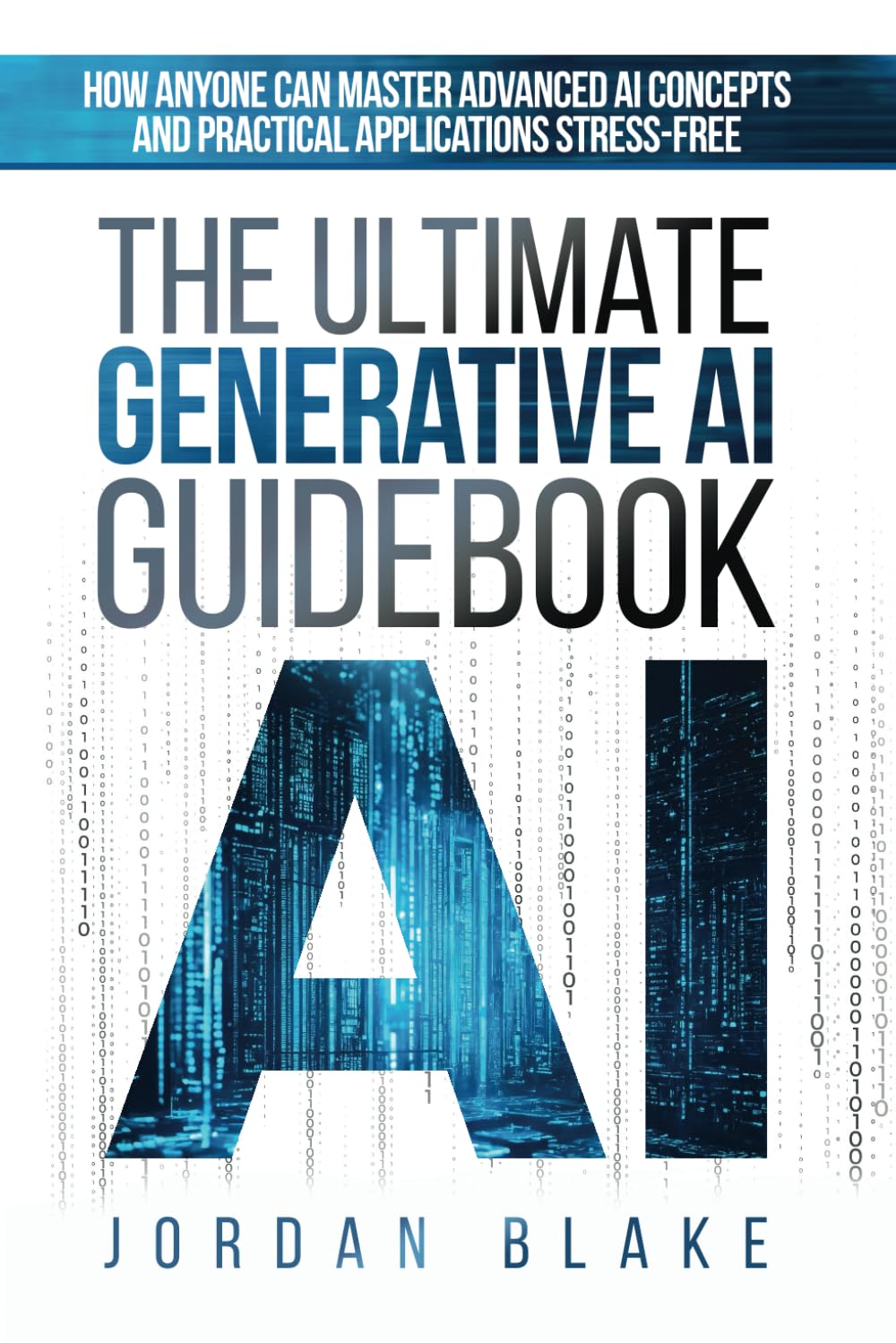 The Ultimate Generative AI Guidebook